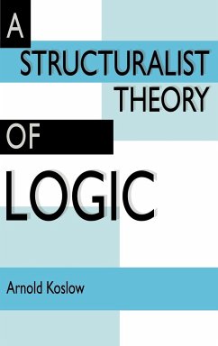 A Structuralist Theory of Logic - Koslow, Arnold