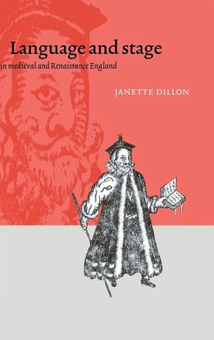 Language and Stage in Medieval and Renaissance England - Dillon, Janette