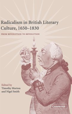 Radicalism in British Literary Culture, 1650-1830 - Morton, Timothy / Smith, Nigel (eds.)