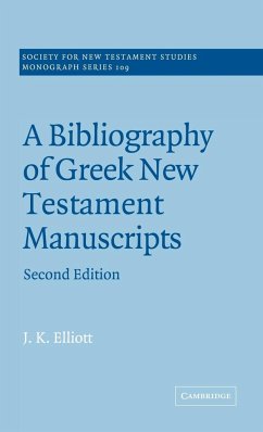 A Bibliography of Greek New Testament Manuscripts - Elliott, J. K.