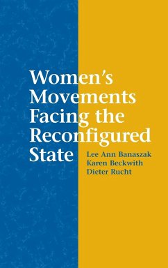 Women's Movements Facing the Reconfigured State - Banaszak, Lee Ann / Beckwith, Karen / Rucht, Dieter (eds.)