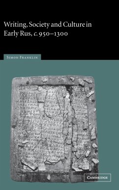 Writing, Society and Culture in Early Rus, c.950-1300 - Franklin, Simon