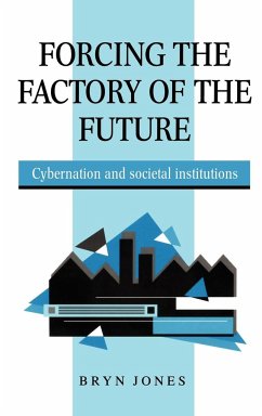 Forcing the Factory of the Future - Jones, Bryn