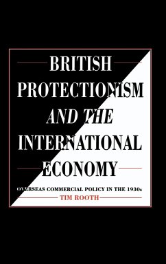 British Protectionism and the International Economy - Rooth, Tim