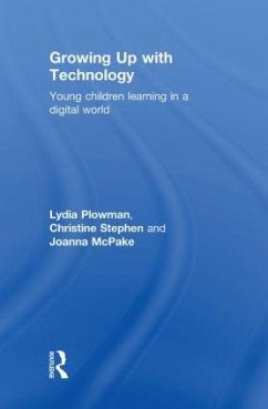 Growing Up With Technology - Plowman, Lydia; Stephen, Christine; McPake, Joanna