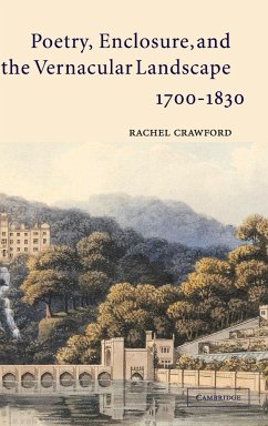Poetry, Enclosure, and the Vernacular Landscape, 1700-1830 - Crawford, Rachel