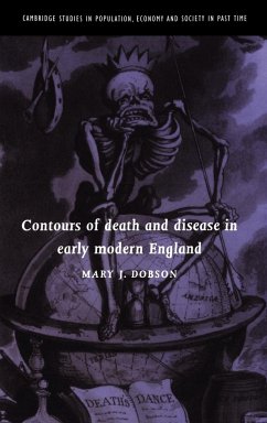 Contours of Death and Disease in Early Modern England - Dobson, Mary J.