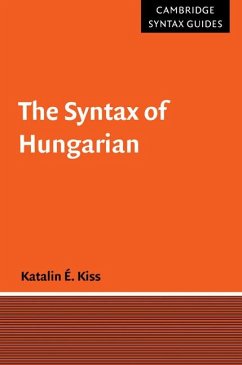 The Syntax of Hungarian - Kiss, Katalin E.; Katalin E., Kiss
