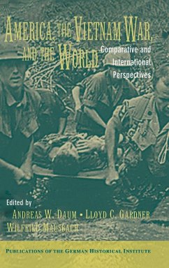 America, the Vietnam War, and the World - Daum, Andreas W. / Gardner, Lloyd C. / Mausbach, Wilfried (eds.)