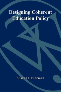 Designing Coherent Education Policy - Fuhrman, Susan H