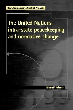 The United Nations, intra-state peacekeeping and normative change - Aksu, Esref