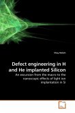 Defect engineering in H and He implanted Silicon