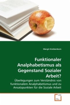 Funktionaler Analphabetismus als Gegenstand Sozialer Arbeit? - Kreikenbom, Margit