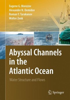 Abyssal Channels in the Atlantic Ocean - Morozov, Eugene G.;Demidov, Alexander N.;Tarakanov, Roman Y.