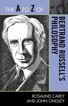 The A to Z of Bertrand Russell's Philosophy - Carey, Rosalind; Ongley, John