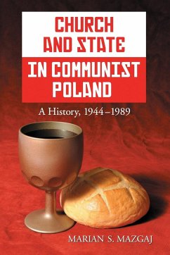 Church and State in Communist Poland: A History, 1944-1989 - Mazgaj, Marian S.