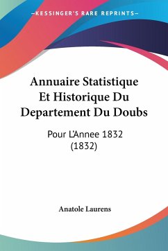Annuaire Statistique Et Historique Du Departement Du Doubs - Laurens, Anatole