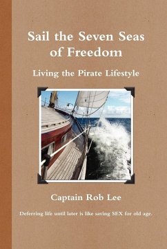 Sail the Seven Seas of Freedom - Lee, Captain Rob