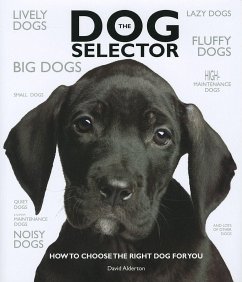 The Dog Selector: How to Choose the Right Dog for You - Alderton, David