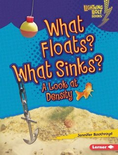 What Floats? What Sinks?: A Look at Density - Boothroyd, Jennifer