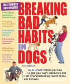 Breaking Bad Habits in Dogs: Learn to Gain the Obedience and Trust of Your Dog by Understanding the Way It Thinks and Behaves