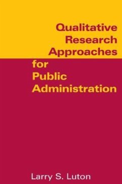 Qualitative Research Approaches for Public Administration - Luton, Larry S