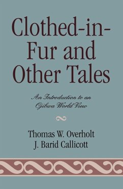 Clothed-in-Fur and Other Tales - Overholt, Thomas W.; Callicott, Baird J.