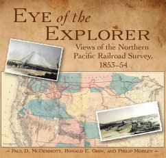 Eye of the Explorer: Views of the Northern Pacific Railroad Survey, 1853-54 - McDermott, Paul D.; Grim, Ronald E.; Mobley, Philip