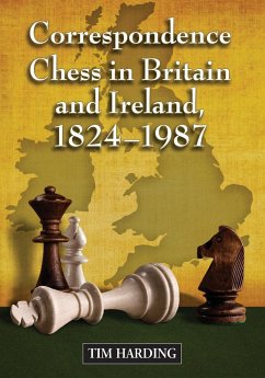 Correspondence Chess in Britain and Ireland, 1824-1987 - Harding, Tim