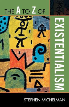 The A to Z of Existentialism - Michelman, Stephen