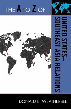 The A to Z of United States-Southeast Asia Relations - Weatherbee, Donald E.