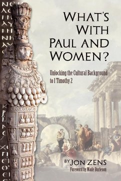 What's with Paul and Women? - Zens, Jon H.