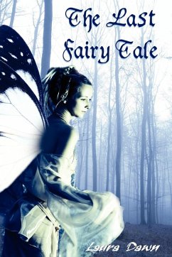 The Last Fairy Tale - Dawn, Laura The Last Fairy Tale - Dawn, Laura