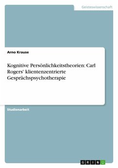 Cover Kognitive Persönlichkeitstheorien: Carl Rogers' klientenzentrierte Gesprächspsychotherapie