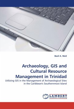 Archaeology, GIS and Cultural Resource Management in Trinidad