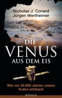 Die Venus aus dem Eis - Conard, Nicholas J.;Wertheimer, Jürgen