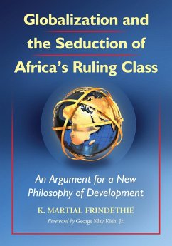 Globalization and the Seduction of Africa's Ruling Class - Frindéthié, K. Martial