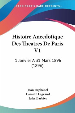 Histoire Anecdotique Des Theatres De Paris V1