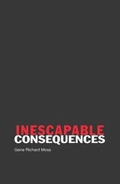 Inescapable Consequences - Moss, Gene Richard