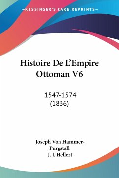 Histoire De L'Empire Ottoman V6 - Hammer-Purgstall, Joseph Von