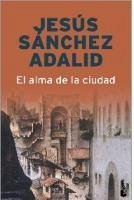 El alma de la ciudad - Sánchez Adalid, Jesús