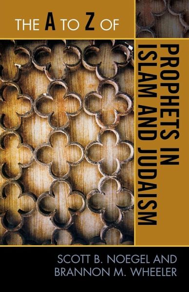 A to Z of Prophets in Islam and Judaism A to Z of Prophets in Islam and Judaism
