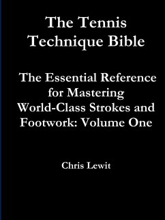 Tennis Technique Bible Volume One - Lewit, Chris