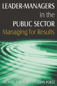 Leader-Managers in the Public Sector - Dukakis, Michael S; Portz, John H