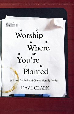 Worship Where You're Planted - Clark, Dave