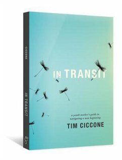 In Transit: A Youth Worker's Guide to Navigating a New Beginning - Ciccone, Tim