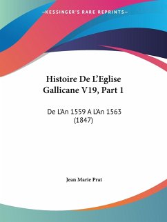 Histoire De L'Eglise Gallicane V19, Part 1