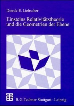 Einsteins Relativitätstheorie und die Geometrie der Ebene - Liebscher, Dierck-Ekkehard