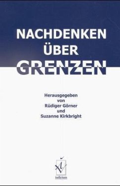 Nachdenken über Grenzen - Rüdiger Görner (Autor), Suzanne Kirkbright (Autor)