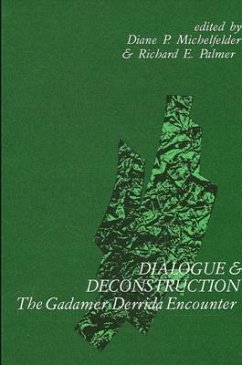 Dialogue and Deconstruction: The Gadamer-Derrida Encounter
